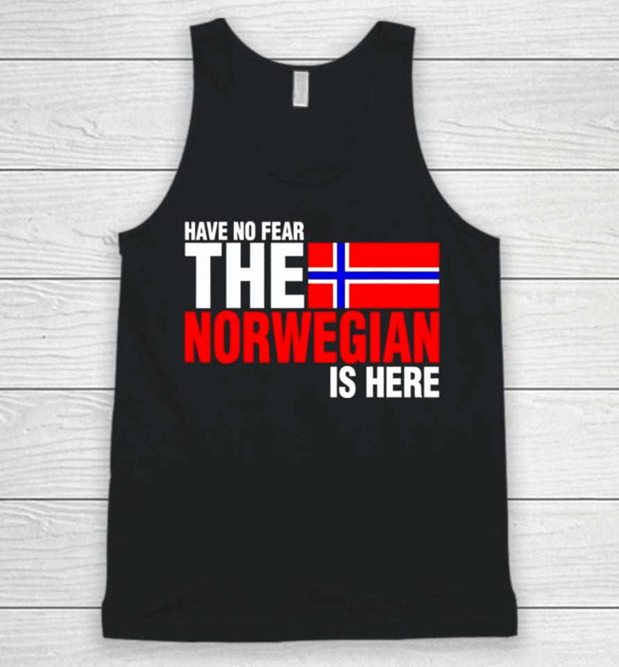Have No Fear The Norwegian Is Here Unisex Tank Top