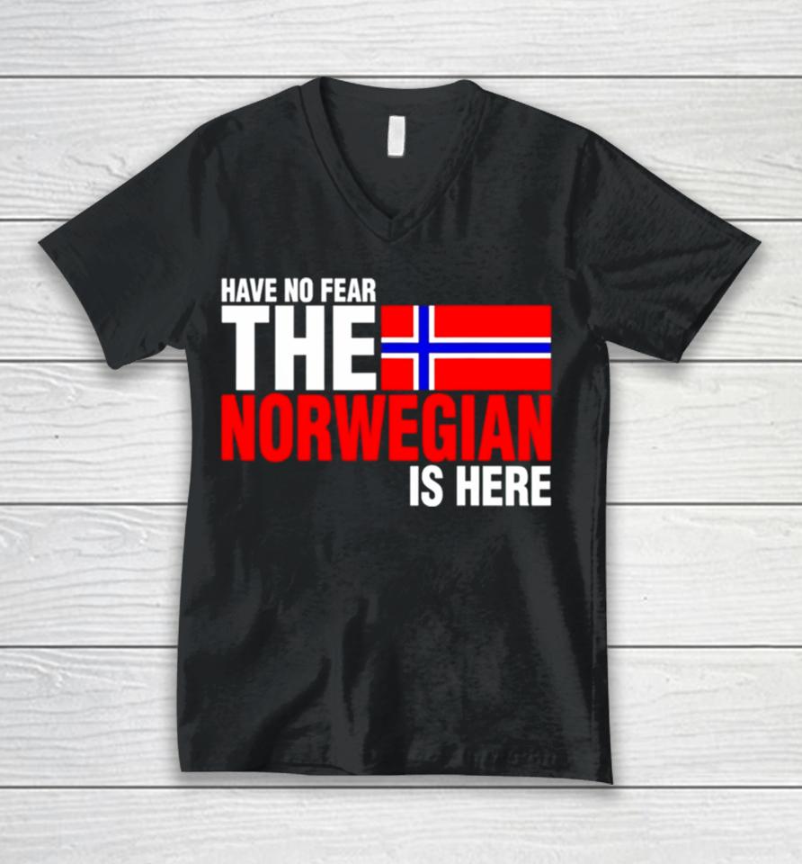 Have No Fear The Norwegian Is Here Unisex V-Neck T-Shirt