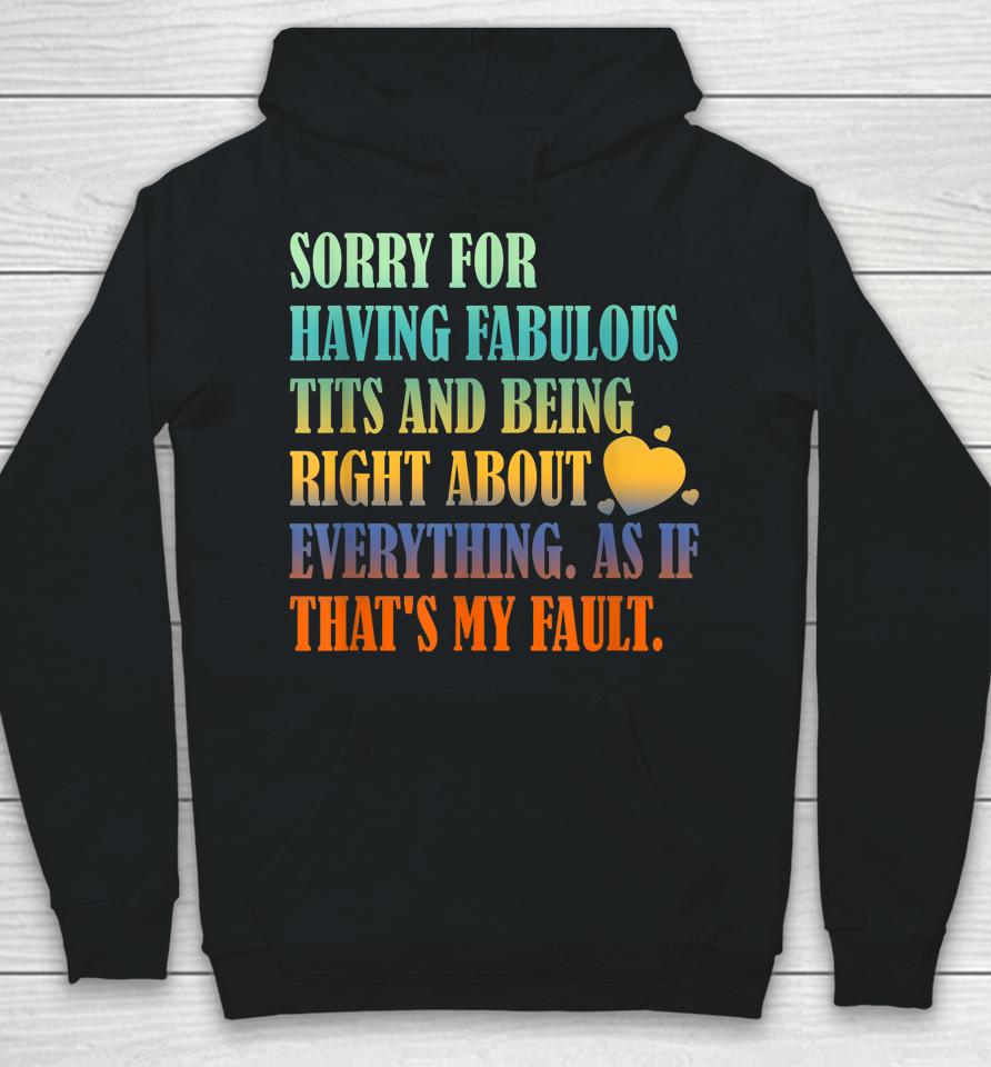 Having Fabulous Tits And Being Right About Everything Hoodie