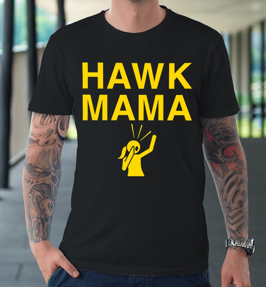 Hawk Mama Premium T-Shirt
