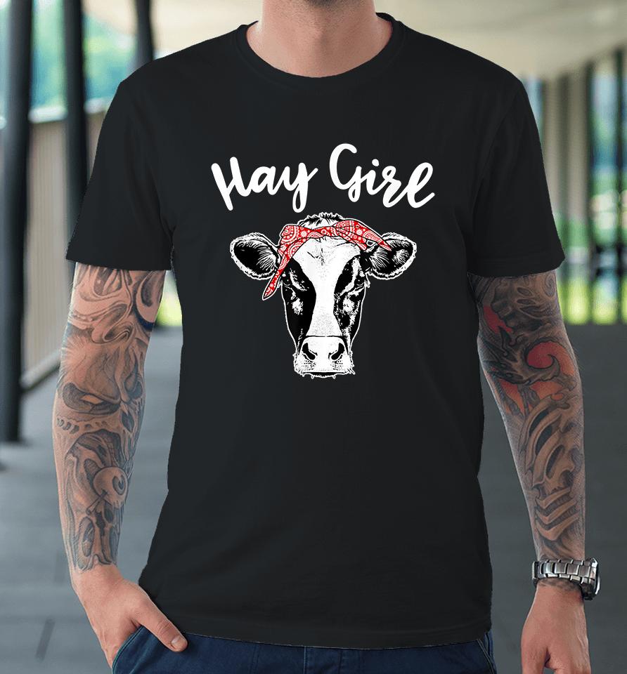 Hay Girl Farmer Cattle Cows Premium T-Shirt