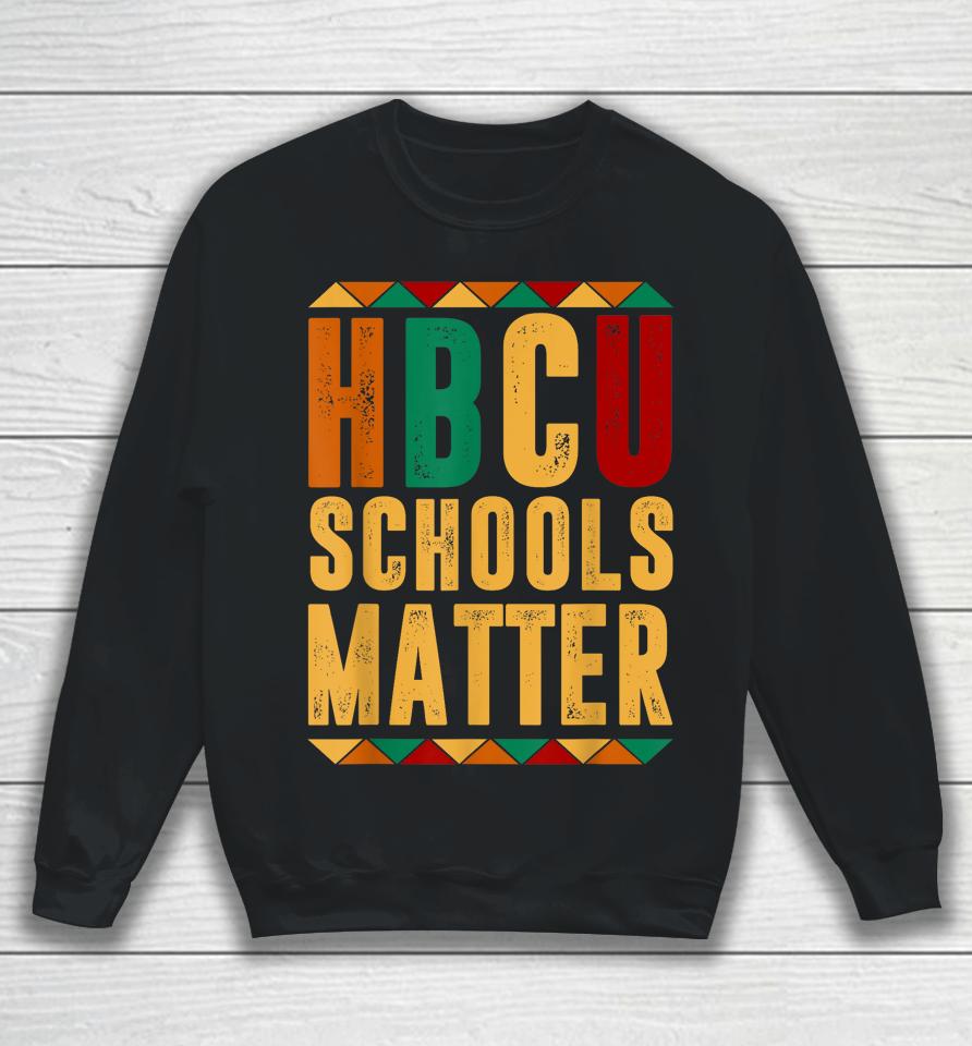 Hbcu Black History Pride Gift I'm Rooting For Every Hbcu Sweatshirt