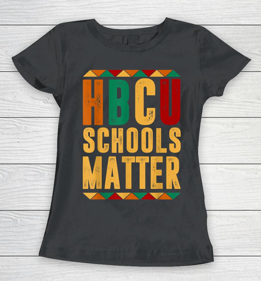 Hbcu Black History Pride Gift I'm Rooting For Every Hbcu Women T-Shirt
