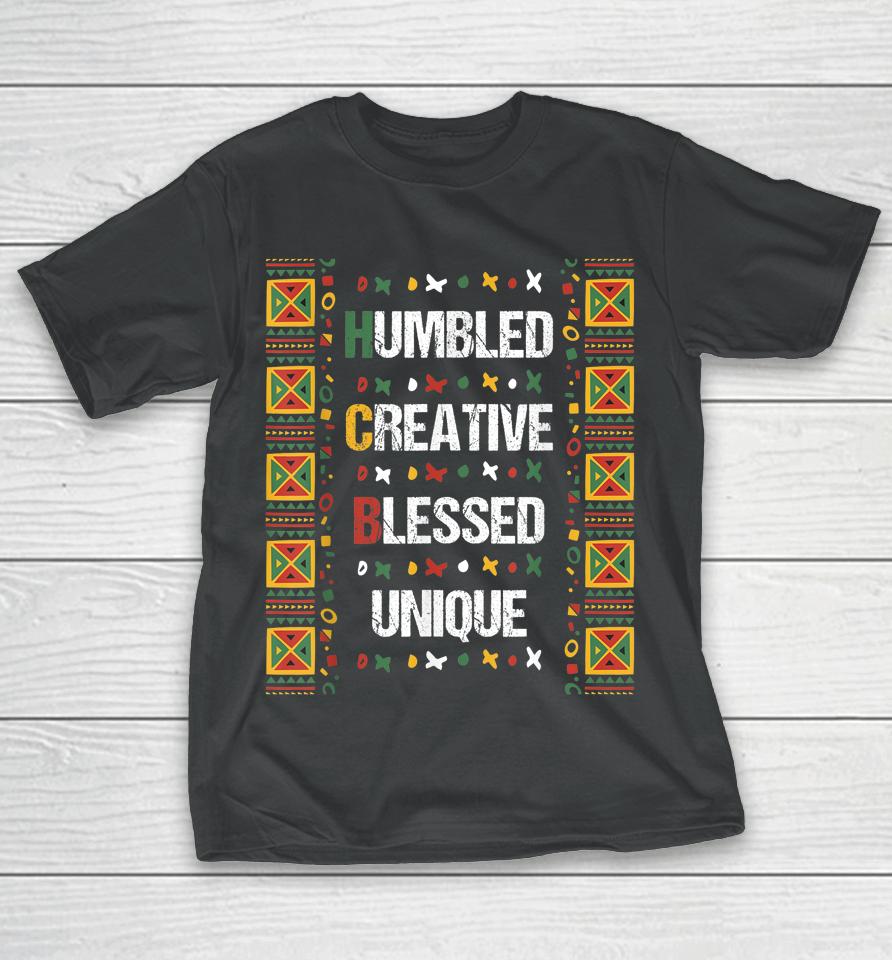 Hbcu Humbled Blessed Creative Unique Black History Month T-Shirt