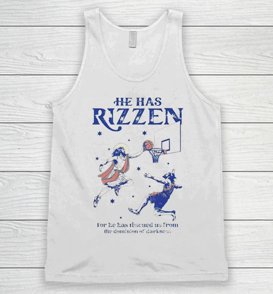 He Has Rizzen For He Has Rescued Us From The Dominion Of Darkness Unisex Tank Top