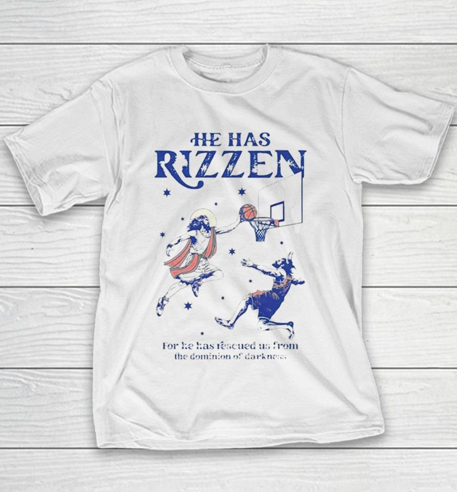 He Has Rizzen For He Has Rescued Us From The Dominion Of Darkness Youth T-Shirt