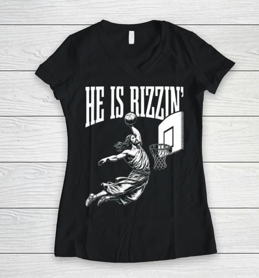 He Is Rizzin Jesus Basketball Easter For Kids Men Women Women V-Neck T-Shirt