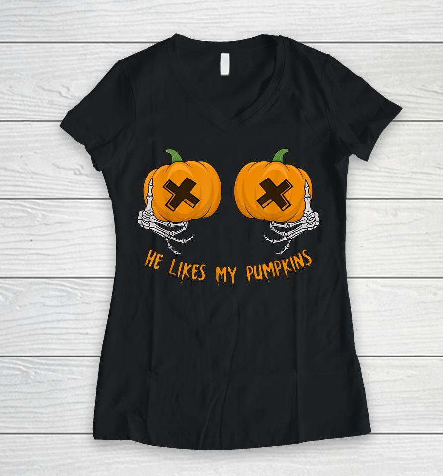 He Likes My Pumpkins Halloween Women V-Neck T-Shirt