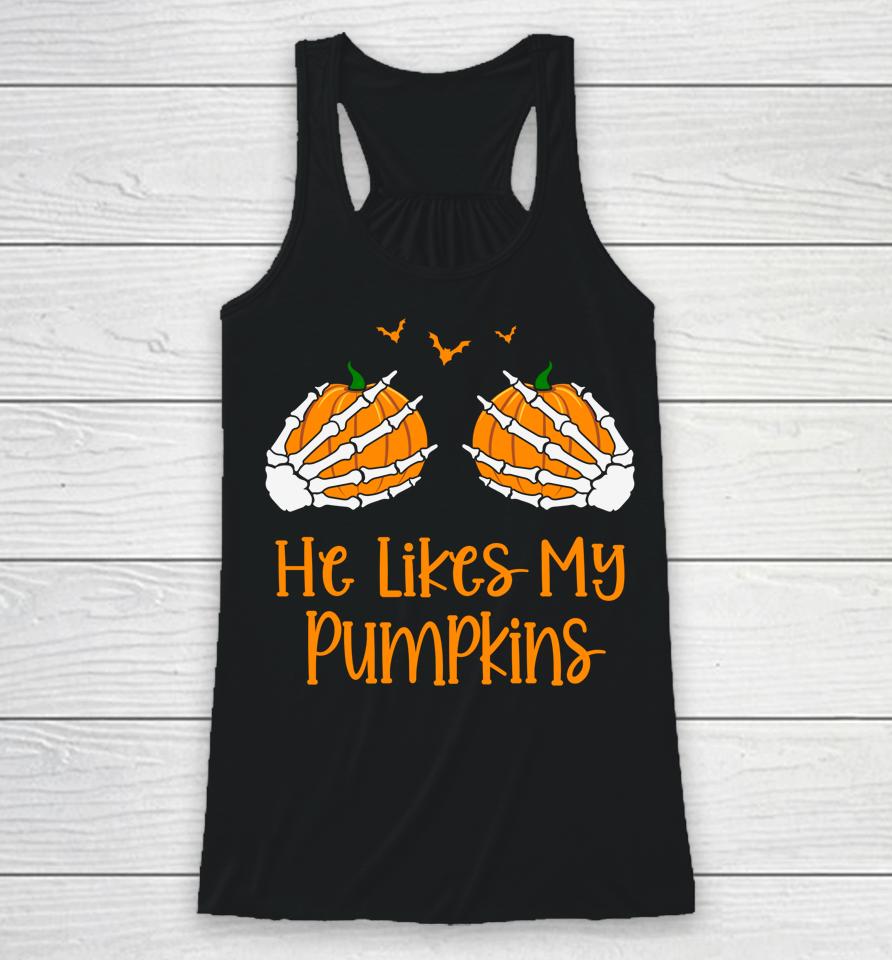 He Likes My Pumpkins Halloween Racerback Tank