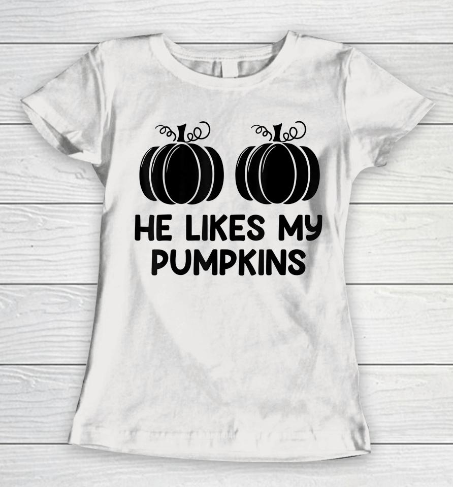 He Likes My Pumpkins She Likes My Broomstick Halloween Tee Women T-Shirt