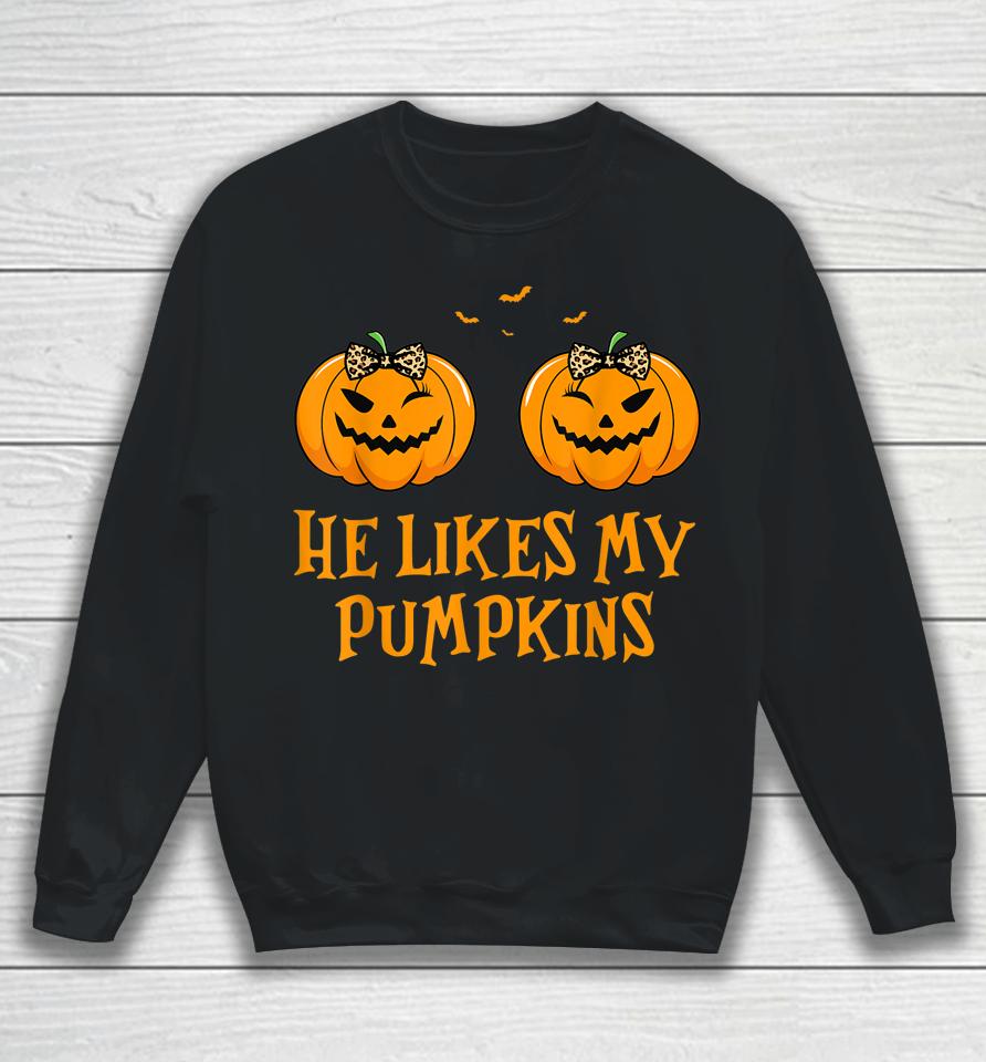 He Likes My Pumpkins She Likes My Broomstick Halloween Tee Sweatshirt