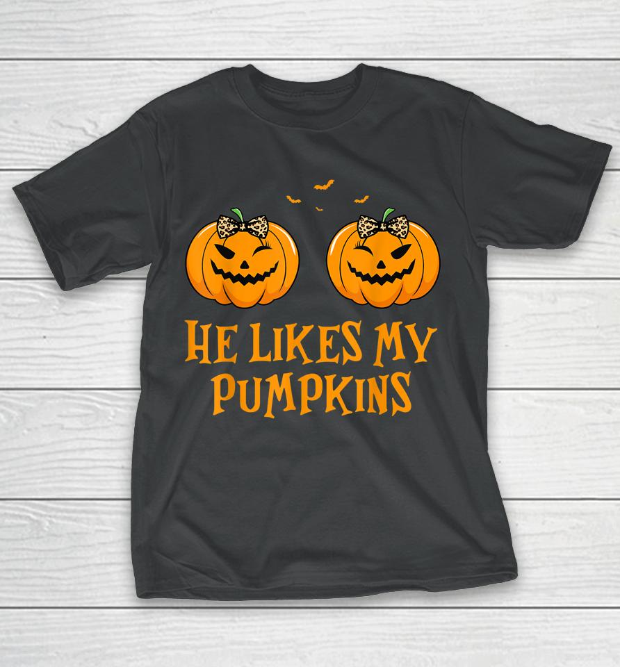 He Likes My Pumpkins She Likes My Broomstick Halloween Tee T-Shirt