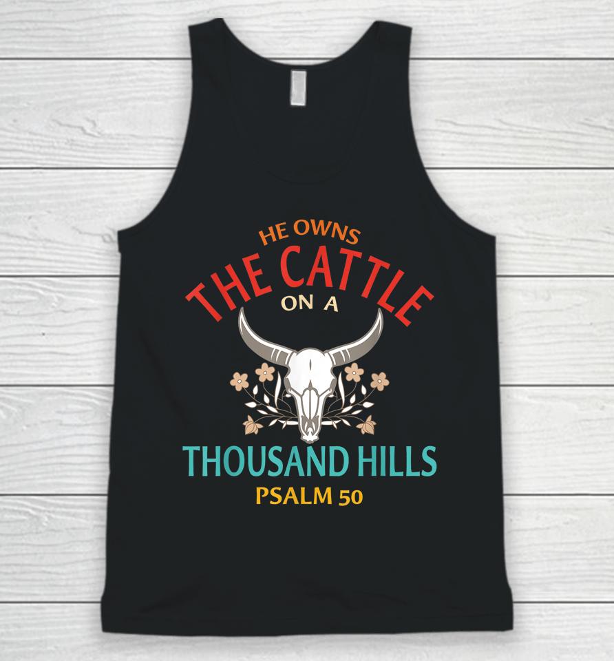 He Owns The Cattle On A Buffalo Thousand Hills Psalm 50 Unisex Tank Top