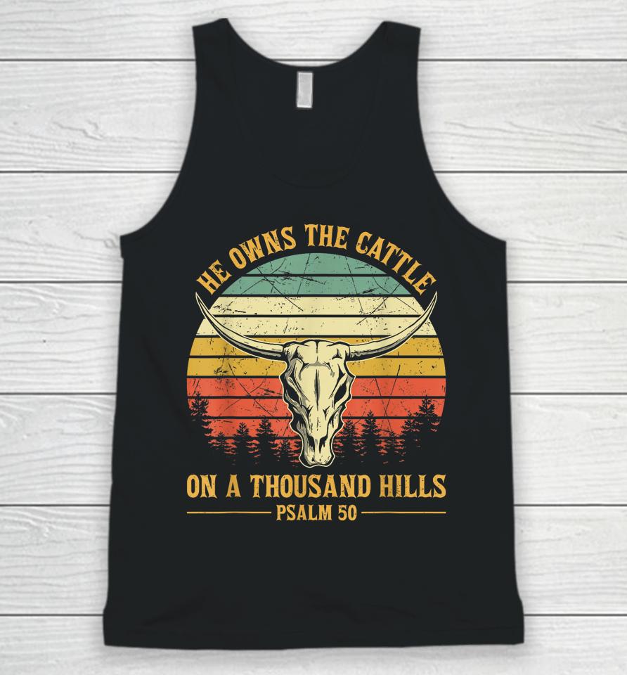 He Owns The Cattle On A Thousand Hills Bull Skull Christian Unisex Tank Top