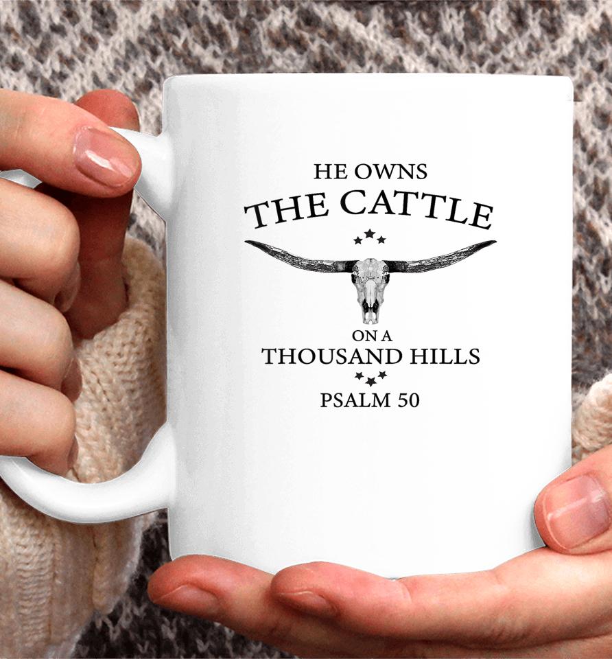He Owns The Cattle On A Thousand Hills Bull Skull Christian Coffee Mug
