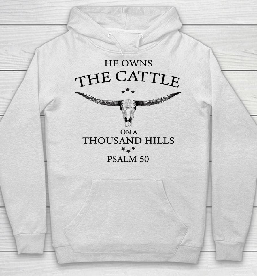 He Owns The Cattle On A Thousand Hills Bull Skull Christian Hoodie