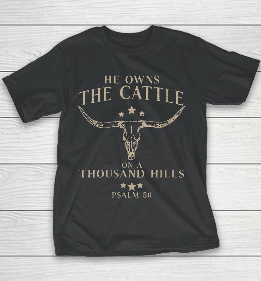 He Owns The Cattle On A Thousand Hills Psalm 50 Youth T-Shirt