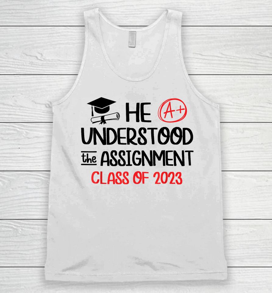 He Understood The Assignment Class Of 2023 Grad Day Squad Unisex Tank Top
