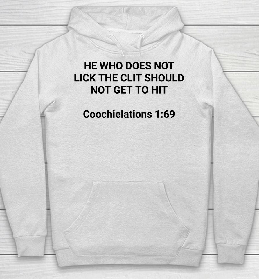 He Who Does Not Lick The Clit Should Not Get To Hit Coochielations 1 69 Hoodie