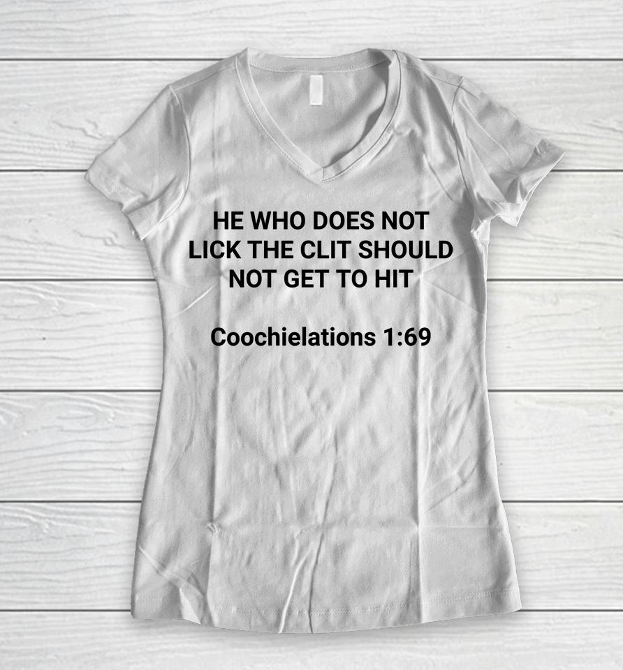 He Who Does Not Lick The Clit Should Not Get To Hit Coochielations 1 69 Women V-Neck T-Shirt