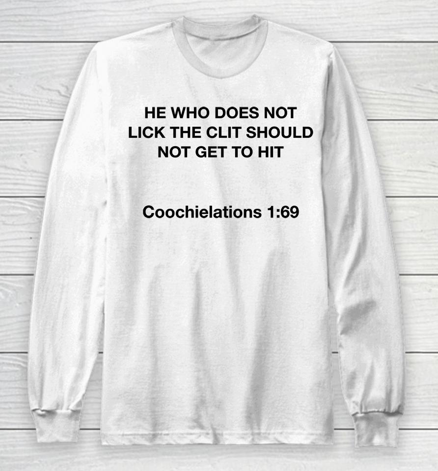 He Who Does Not Lick The Clit Should Not Get To Hit Coochielations 1 69 Long Sleeve T-Shirt