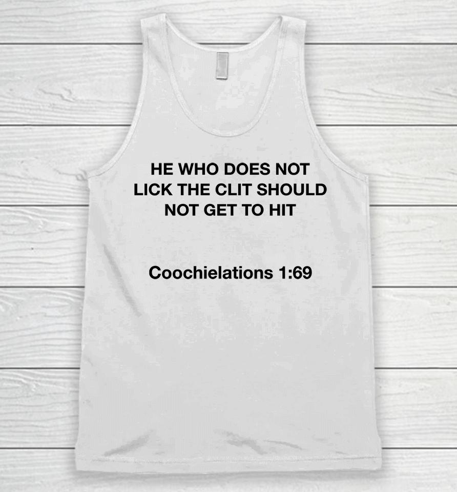 He Who Does Not Lick The Clit Should Not Get To Hit Coochielations 1 69 Unisex Tank Top