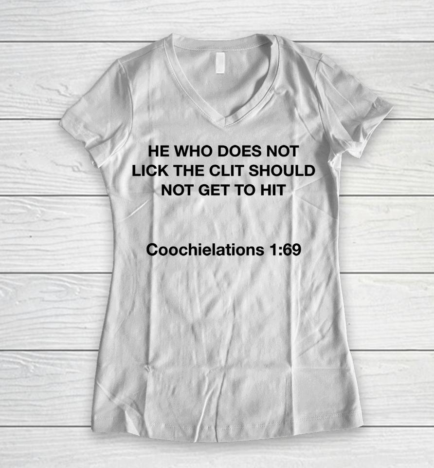 He Who Does Not Lick The Clit Should Not Get To Hit Coochielations 1 69 Women V-Neck T-Shirt