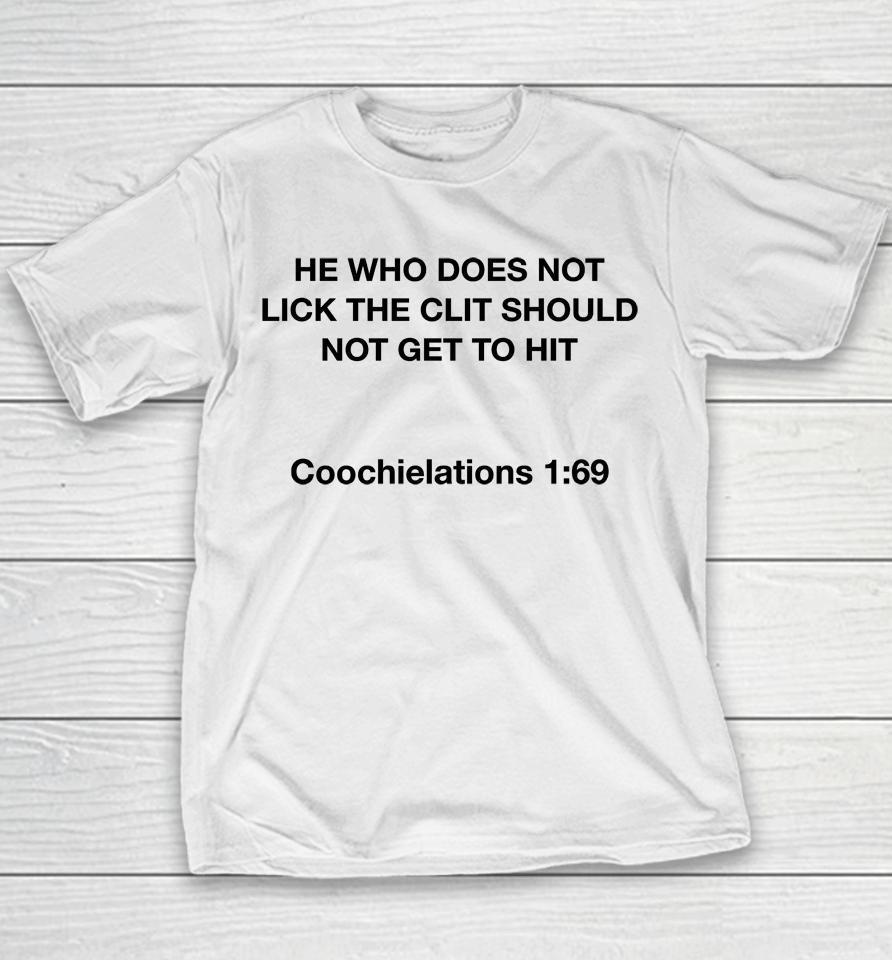 He Who Does Not Lick The Clit Should Not Get To Hit Coochielations 1 69 Youth T-Shirt