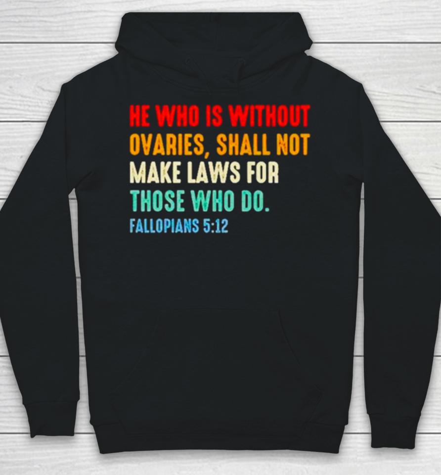 He Who Is Without Ovaries Fallopians 5 12 Vintage Hoodie