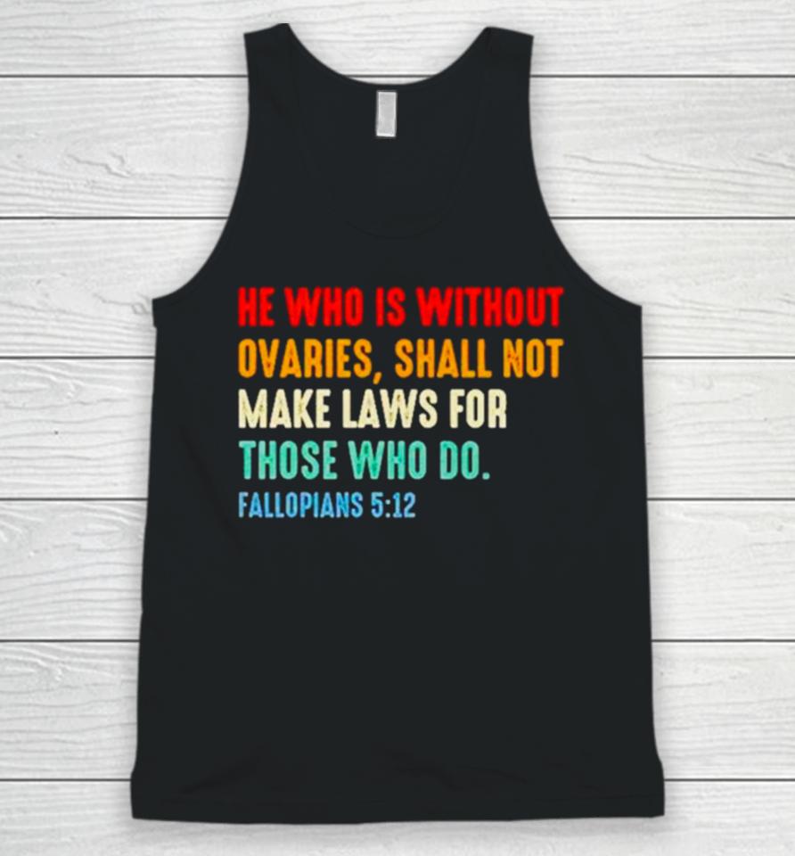 He Who Is Without Ovaries Fallopians 5 12 Vintage Unisex Tank Top