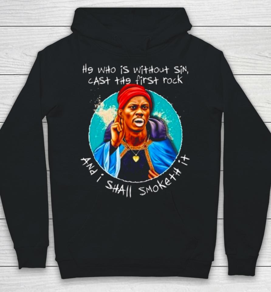 He Who Is Without Sin Cast The First Rock And I Shall Smoketh It Hoodie