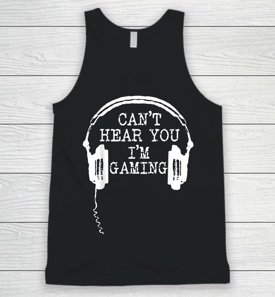 Headset Can't Hear You I'm Gaming Unisex Tank Top