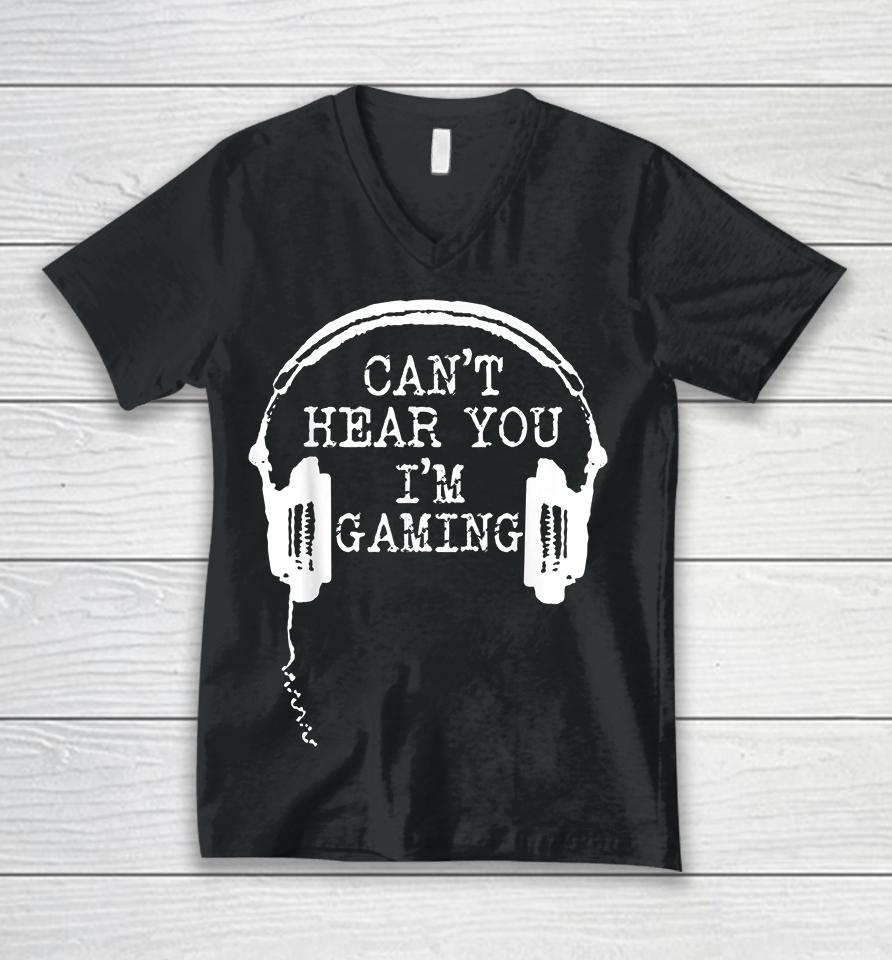 Headset Can't Hear You I'm Gaming Unisex V-Neck T-Shirt