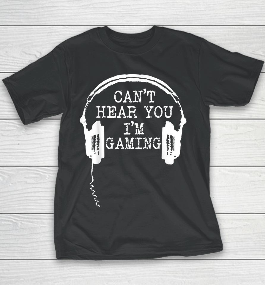 Headset Can't Hear You I'm Gaming Youth T-Shirt