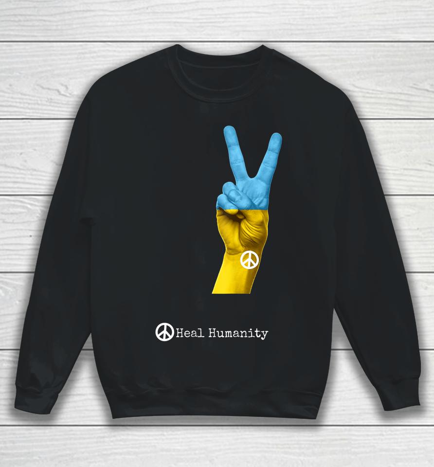 Heal Humanity Ukraine Sweatshirt