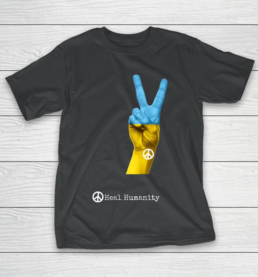 Heal Humanity Ukraine T-Shirt