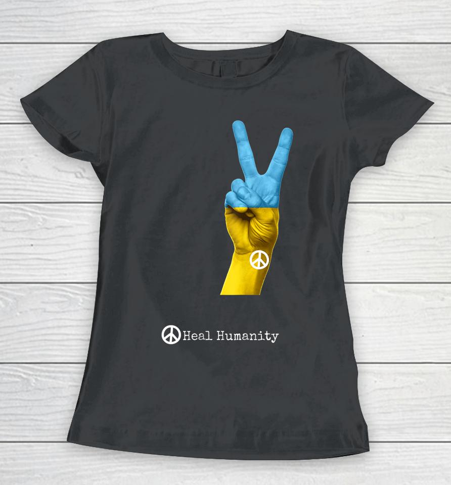 Heal Humanity Ukraine Women T-Shirt