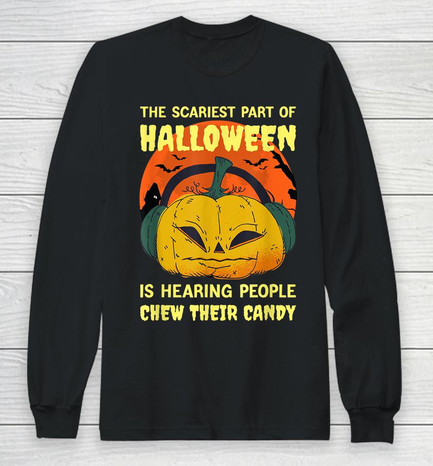 Hearing People Chew Their Candy Funny Halloween Misophonia Long Sleeve T-Shirt