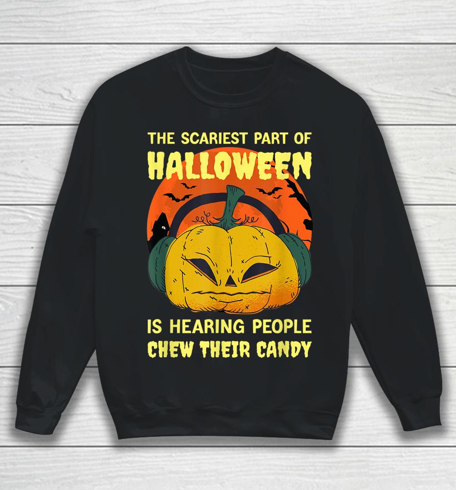 Hearing People Chew Their Candy Funny Halloween Misophonia Sweatshirt