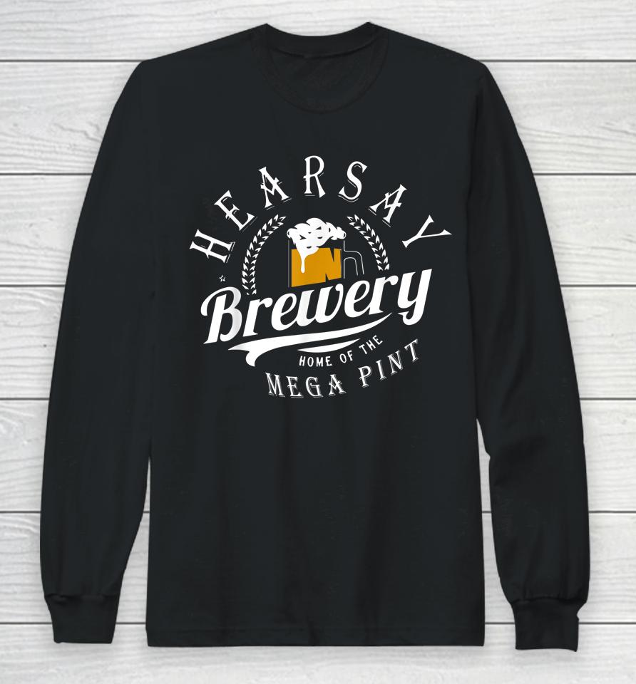 Hearsay Mega Pint Brewing Long Sleeve T-Shirt
