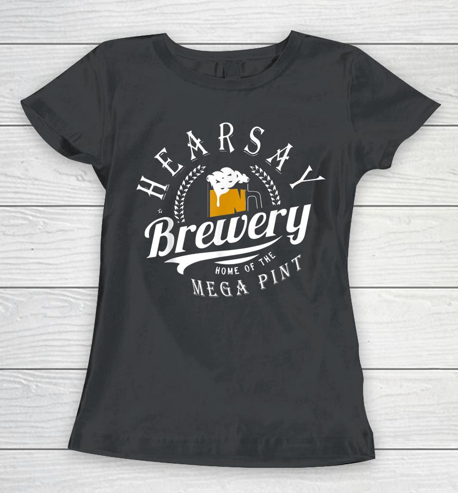 Hearsay Mega Pint Brewing Women T-Shirt