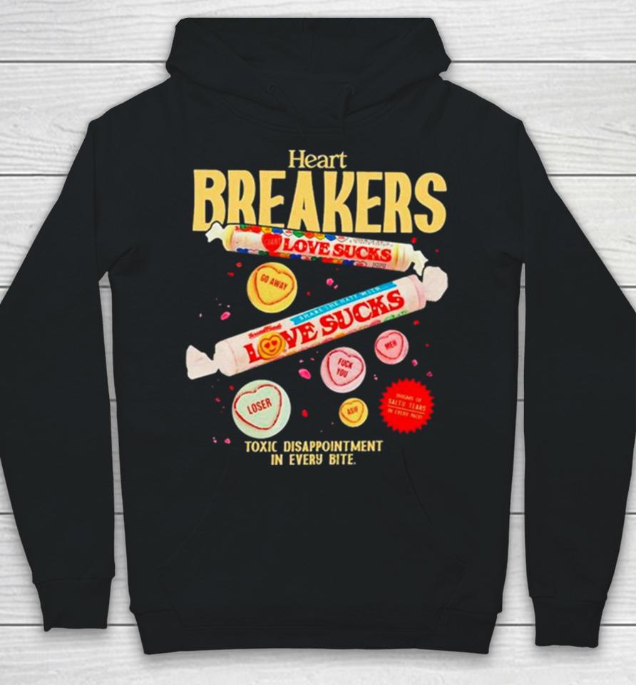 Heart Breakers Toxic Disappointment In Every Bite Hoodie