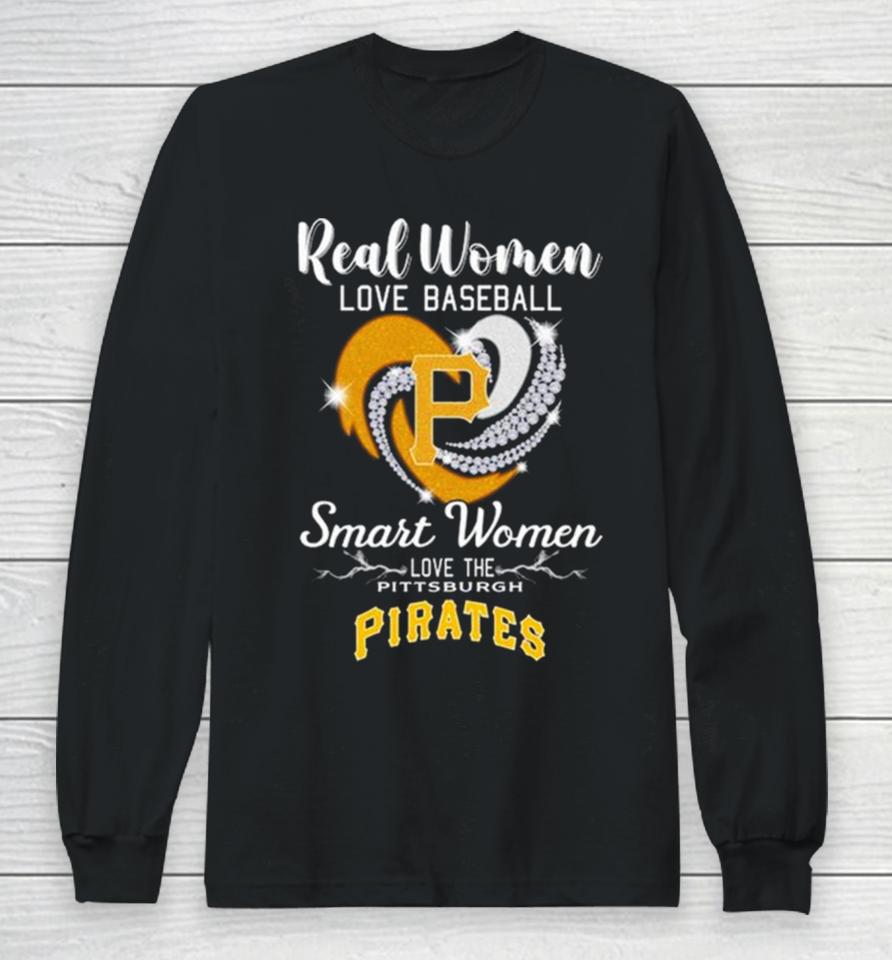 Heart Diamond Real Women Love Baseball Smart Women Love The Pittsburgh Pirates 2023 Long Sleeve T-Shirt