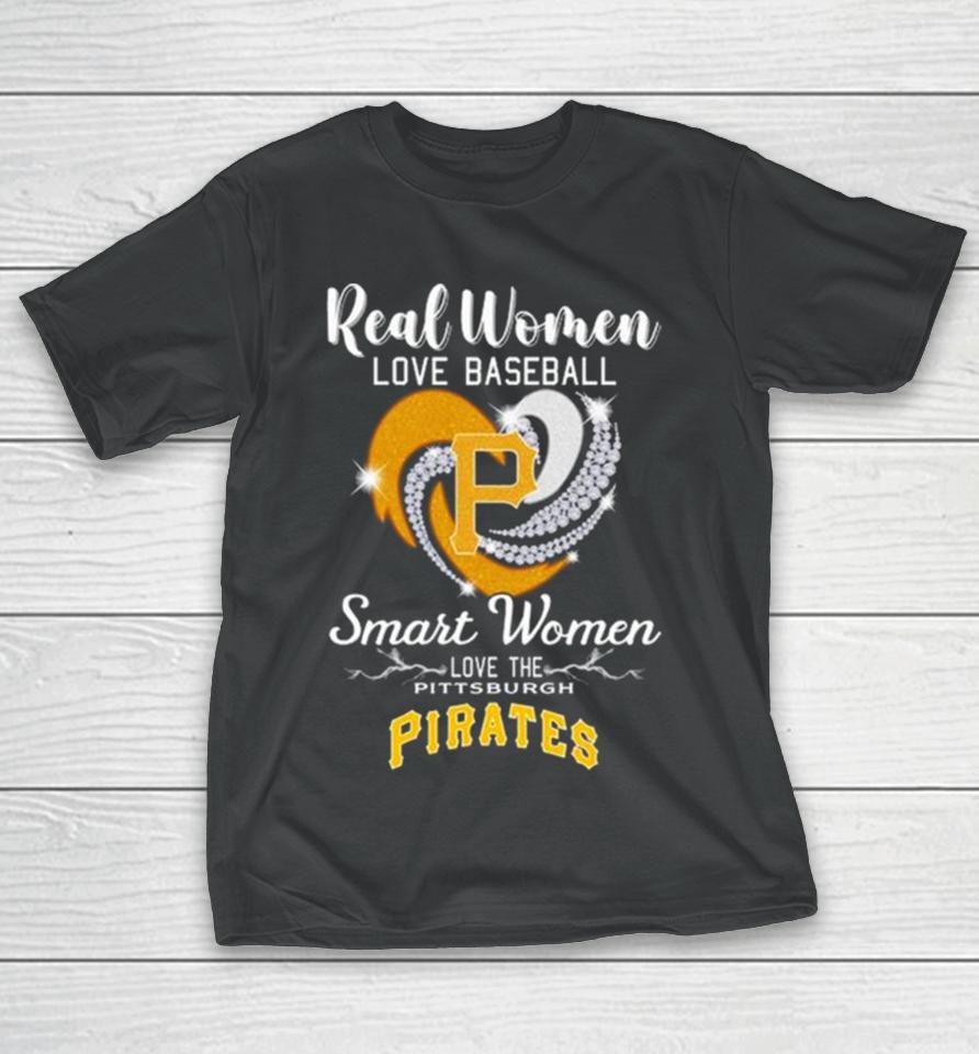 Heart Diamond Real Women Love Baseball Smart Women Love The Pittsburgh Pirates 2023 T-Shirt