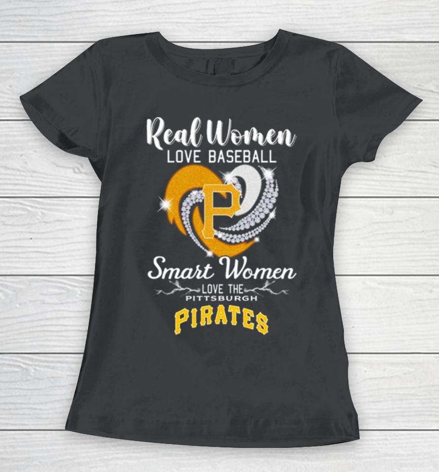 Heart Diamond Real Women Love Baseball Smart Women Love The Pittsburgh Pirates 2023 Women T-Shirt