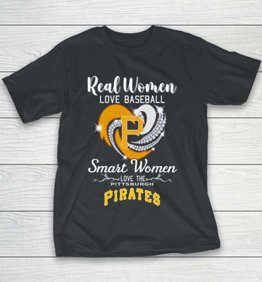 Heart Diamond Real Women Love Baseball Smart Women Love The Pittsburgh Pirates 2023 Youth T-Shirt