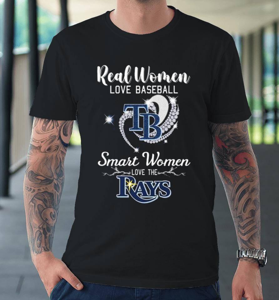 Heart Diamond Real Women Love Baseball Smart Women Love The Tampa Bay Rays 2023 T Premium T-Shirt