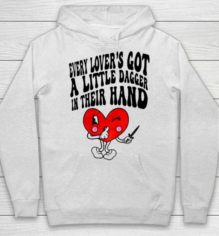 Heart Every Lover’s Got A Little Dagger In Their Hand Hoodie