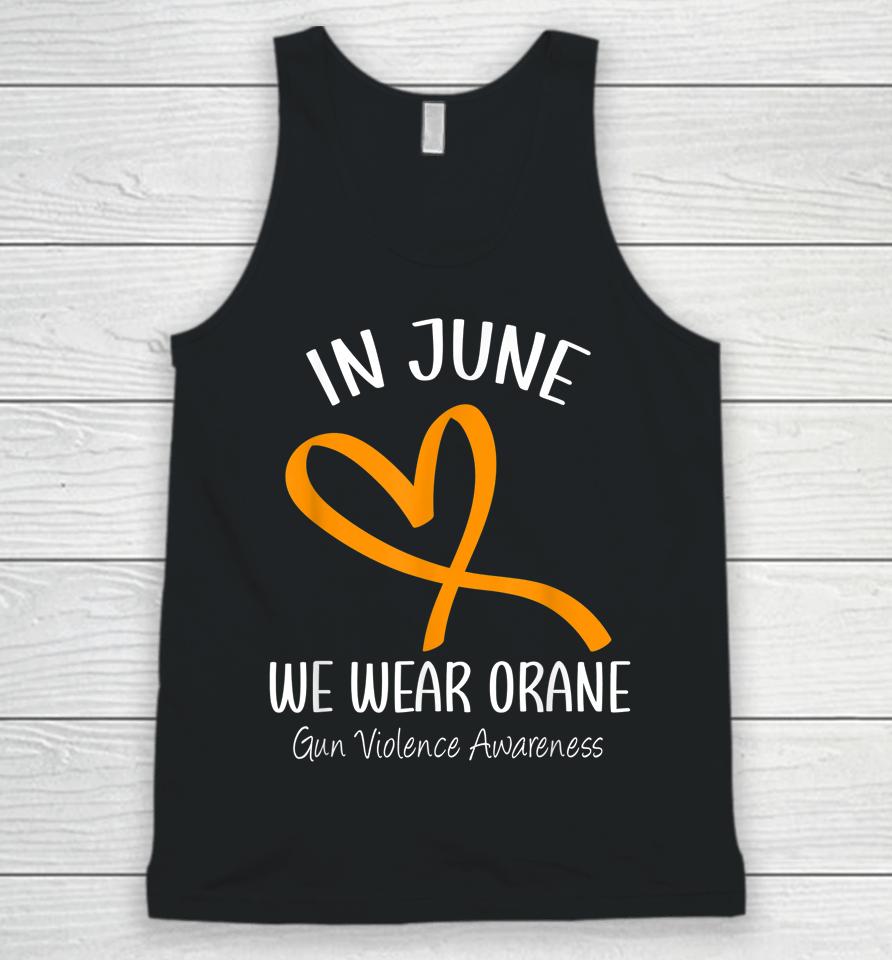 Heart In June We Wear Orange Gun Violence Awareness Ribbon Unisex Tank Top