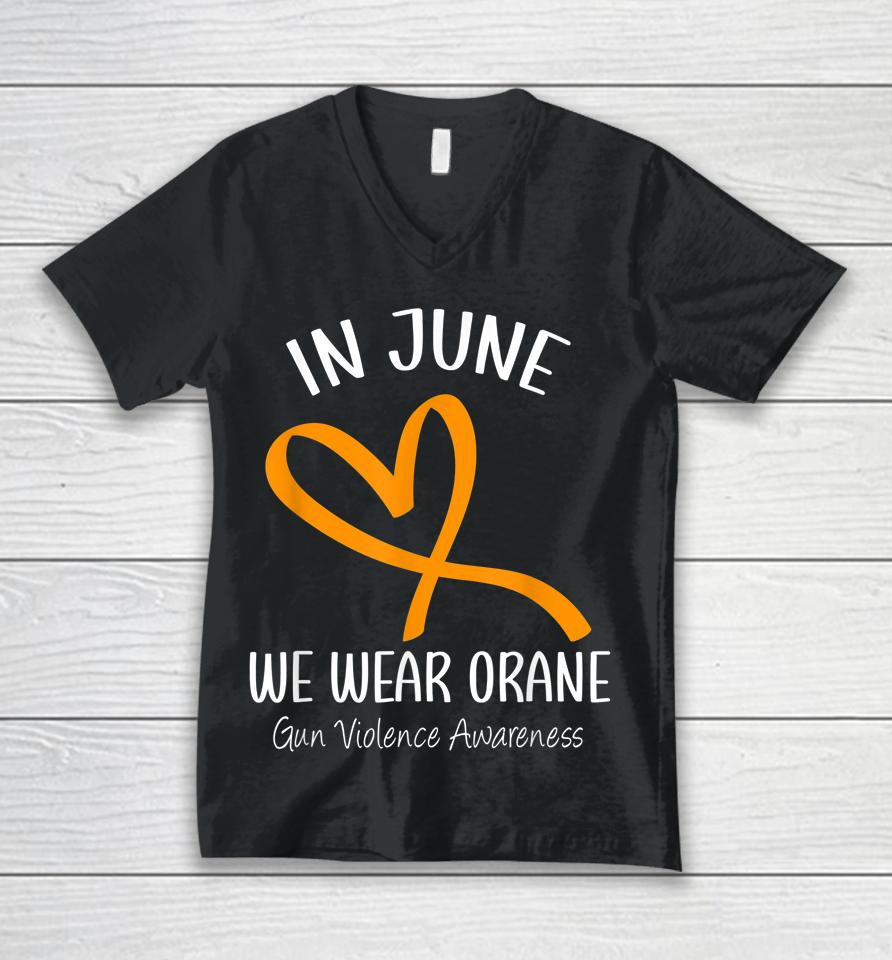 Heart In June We Wear Orange Gun Violence Awareness Ribbon Unisex V-Neck T-Shirt